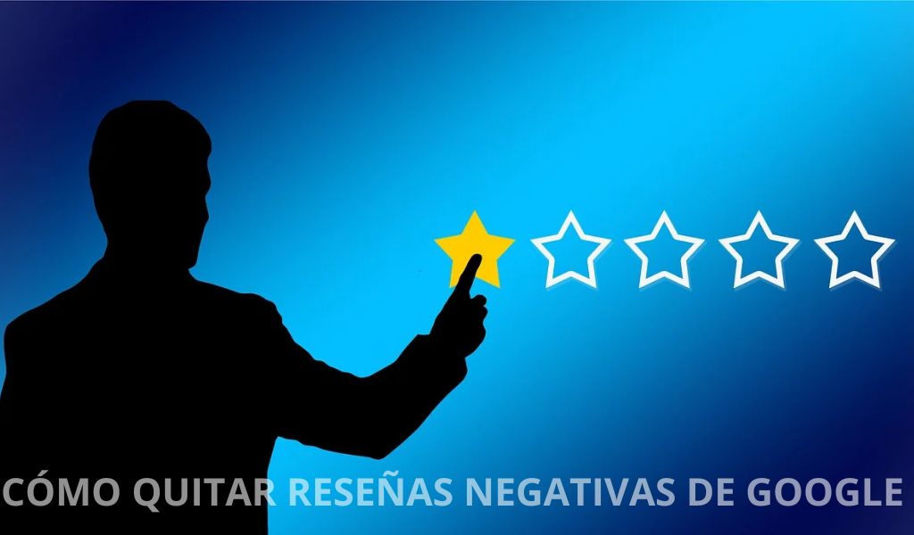 Silueta de una persona seleccionando una estrella dorada entre cinco, con texto sobre cómo eliminar reseñas negativas de Google.